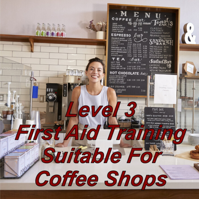 Level 3 first aid training suitable for tea rooms and coffee shops.